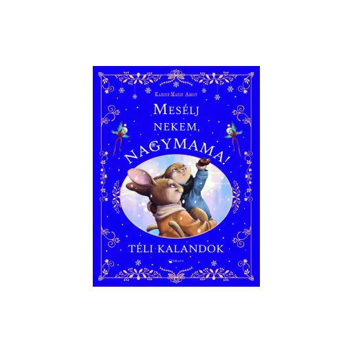 Mesélj nekem, nagymama! - Téli kalandok