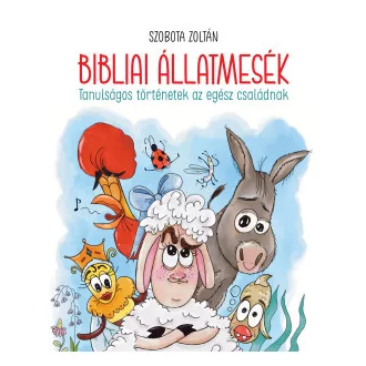 Bibliai állatmesék - Szobota Zoltán