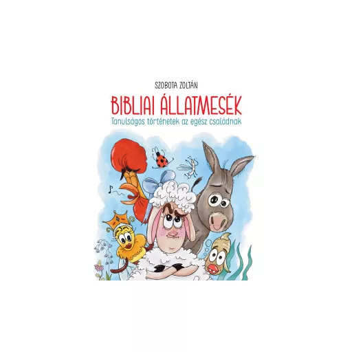 Bibliai állatmesék - Szobota Zoltán