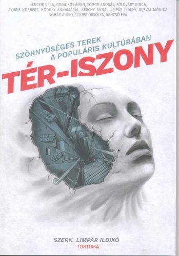Tér-iszony - Szőrnyűséges terek a populáris kultúrában