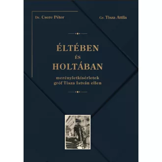 Éltében és holtában - Dr. Csere Péter