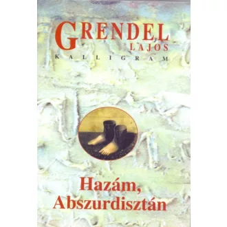 Hazám, Abszurdisztán - Grendel Lajos