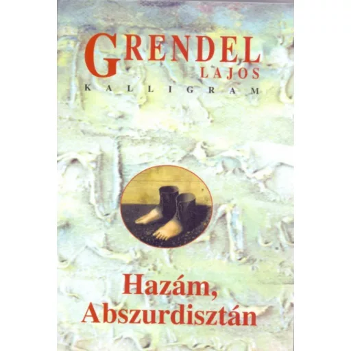Hazám, Abszurdisztán - Grendel Lajos