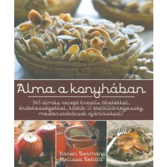 Alma a konyhában - 365 almás recept kreatív ötletekkel