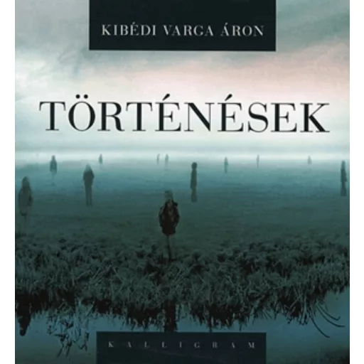Történések - Kibédi Varga Áron