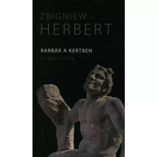 BARBÁR A KERTBEN ÉS MÁS ESSZÉK