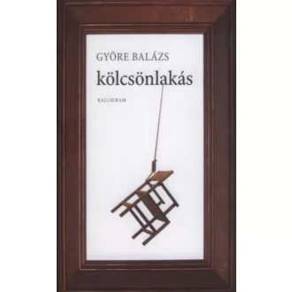 Kölcsönlakás - Györe Balázs