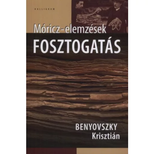 Fosztogatás - Móricz-elemzések - Benyovszky Krisztián