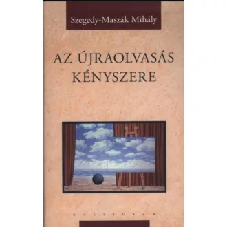 AZ ÚJRAOLVASÁS KÉNYSZERE