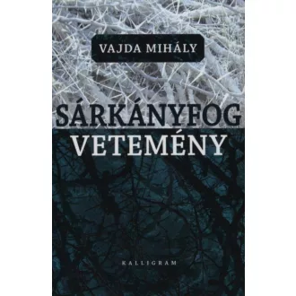 Sárkányfogvetemény - Vajda Mihály