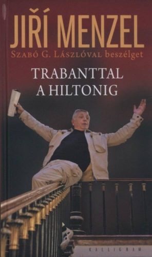 Trabanttal a Hiltonig (Jiri Menzel)