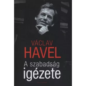 A szabadság igézete - Václav Havel