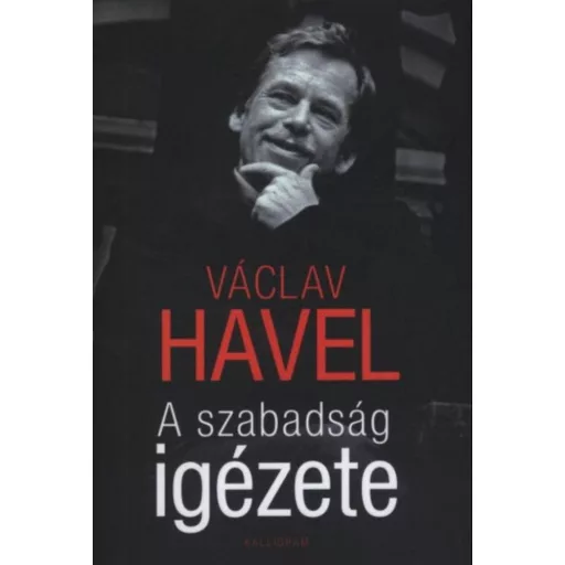 A szabadság igézete - Václav Havel