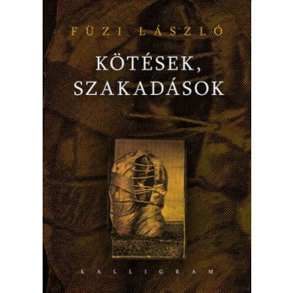 Kötések, szakadások - Hármaskönyv - Füzi László