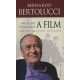 Nagyszerű rögeszmém, a film - Írások, emlékek, interjúk - Bernardo Bertolucci