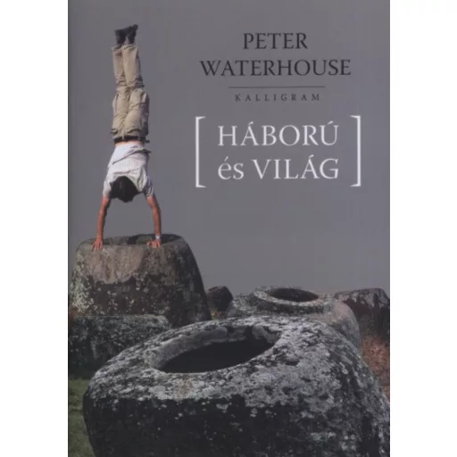 Háború és világ - Peter Waterhouse