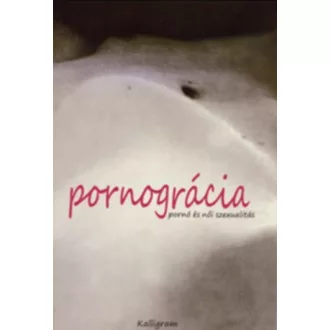 Pornográcia - Pornó és női szexualitás - Mérő Vera