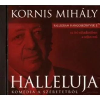   Halleluja - Hangoskönyv - a szerző előadásában - Kornis Mihály