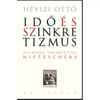  Idő és szinkretizmus - Állandó tekintettel Nietzschére - Hévizi Ottó