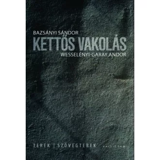   Kettős vakolás - Terek - szövegterek - Bazsányi Sándor - Wesselényi-Garay Andor