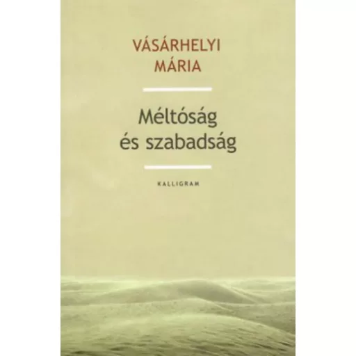 Méltóság és szabadság - Vásárhelyi Mária