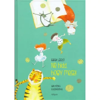 Ne hidd, hogy mese! - Barak László