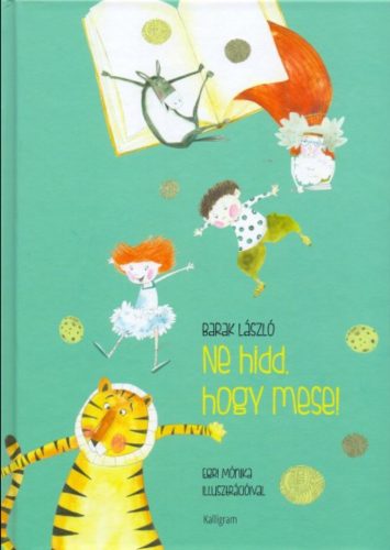 Ne hidd, hogy mese! - Barak László