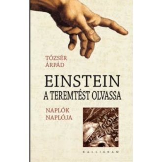 EINSTEIN A TEREMTÉST OLVASSA - NAPLÓK NA