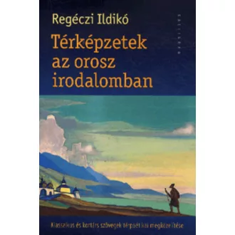 Regéczi Ildikó: Térképzetek az orosz irodalomban