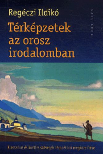 Regéczi Ildikó: Térképzetek az orosz irodalomban