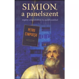   Simion, a panelszent - regény angyalokkal és moldvaiakkal - Petru Cimpoesu