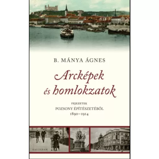 Arcképek és homlokzatok - B. Mánya Ágnes