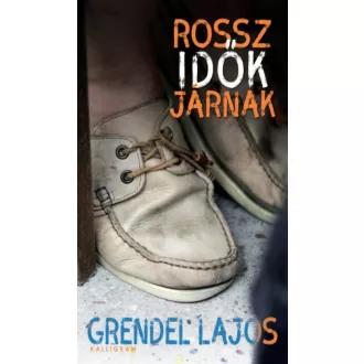 Rossz idők járnak (Grendel Lajos)