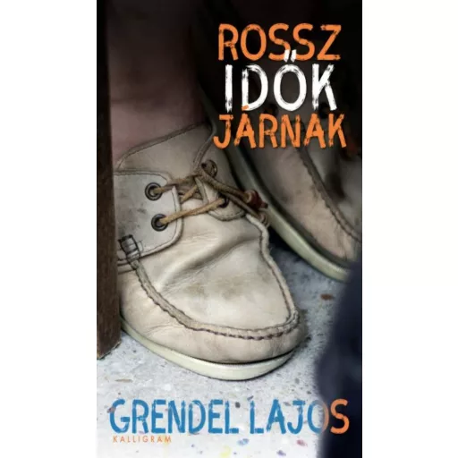Rossz idők járnak (Grendel Lajos)