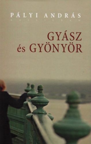 Pályi András: Gyász és gyönyör