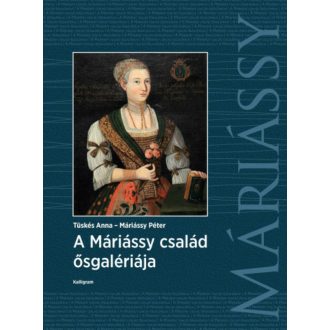 A Máriássy család ősgalériája (Tüskés Anna)