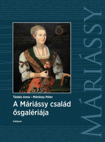 A Máriássy család ősgalériája (Tüskés Anna)