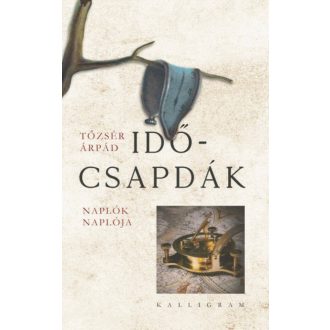Időcsapdák - Naplók naplója (Tőzsér Árpád)