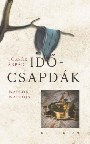 Időcsapdák - Naplók naplója (Tőzsér Árpád)