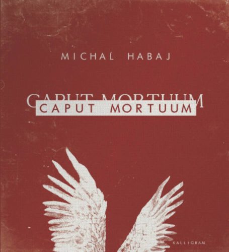 Caput Mortuum (Michal Habaj)