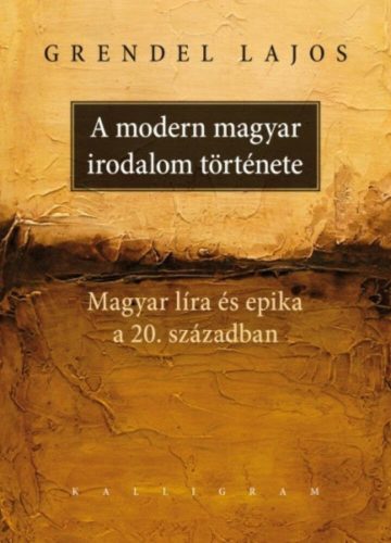 A modern magyar irodalom története (2. kiadás) (Grendel Lajos)