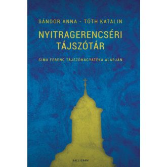   Nyitragerencséri tájszótár - Sima Ferenc tájszóhagyatéka alapján (Sándor Anna)