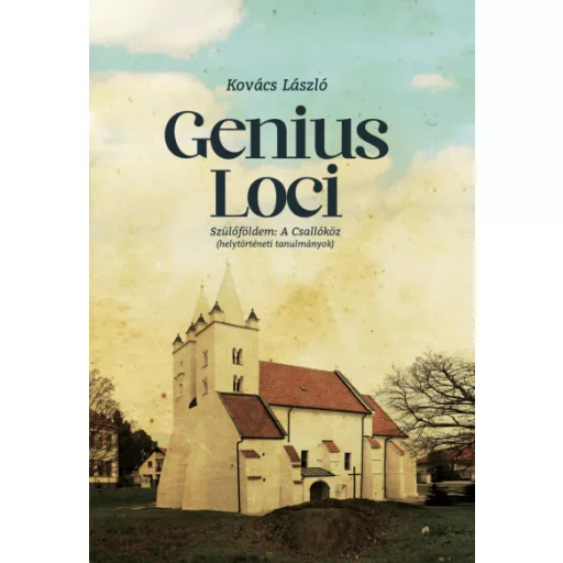 Genius loci - Szülőföldem a Csallóköz - Helytörténeti tanulmányok - Kovács László