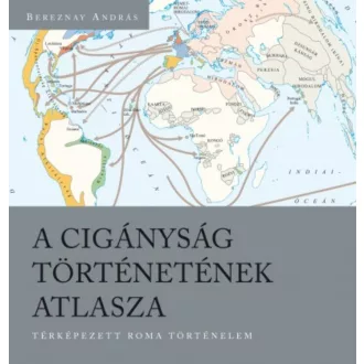 A cigányság történetének atlasza - Bereznay András