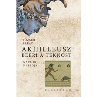 Akhilleusz beéri a teknőst - Tőzsér Árpád