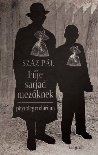 Fűje sarjad mezőknek - Száz Pál