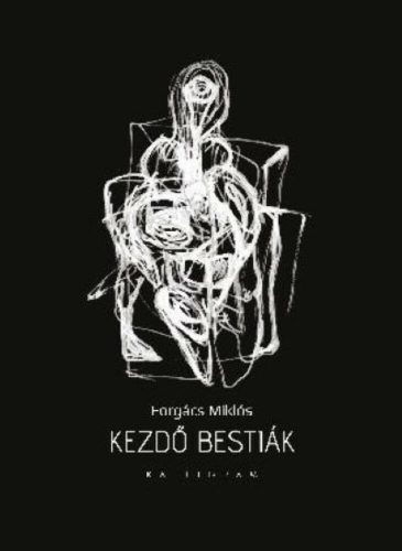 Kezdő bestiák - Forgács Miklós