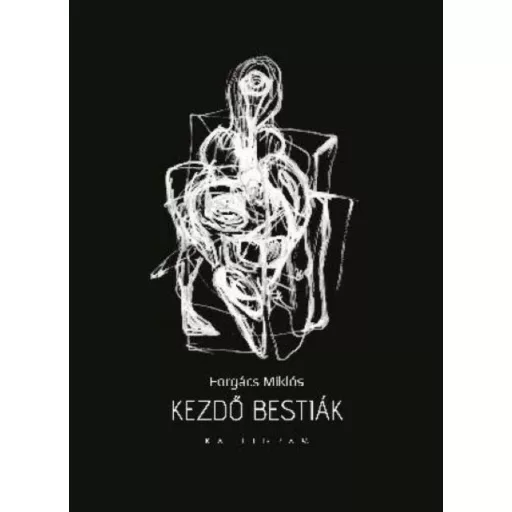 Kezdő bestiák - Forgács Miklós