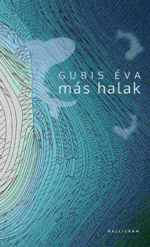 Más halak - Gubis Éva