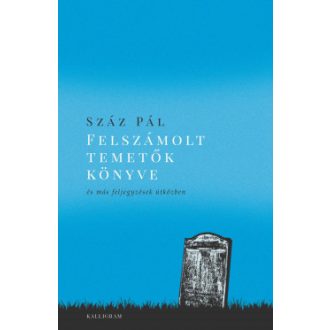 Felszámolt temetők könyve - Száz Pál